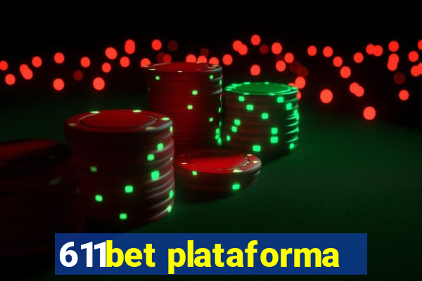 611bet plataforma